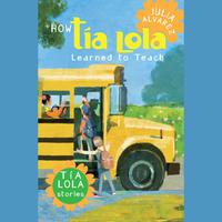 How Tia Lola Learned to Teach
