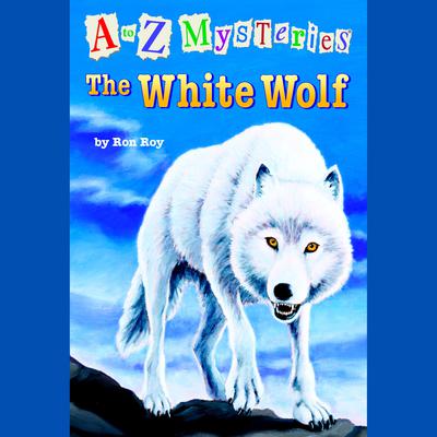 A to Z Mysteries: The White Wolf