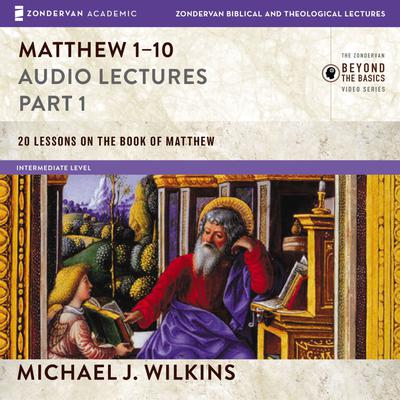 Matthew 1-10: Audio Lectures