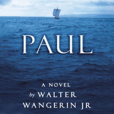 Paul by Walter Wangerin Jr.