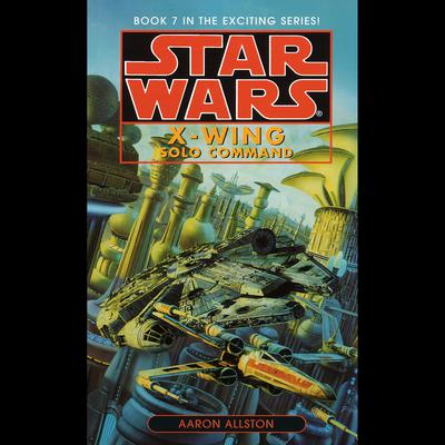 Star Wars: X-Wing: Solo Command - Abridged