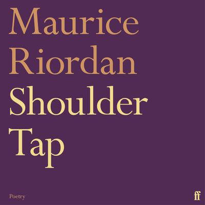 Shoulder Tap by Maurice Riordan