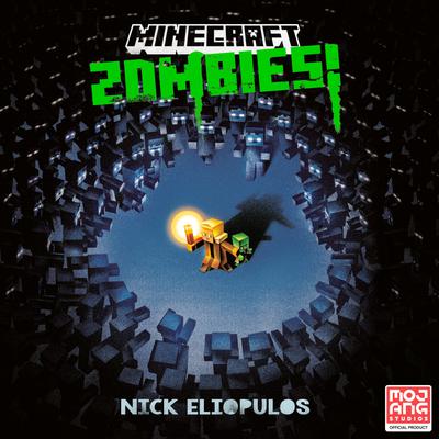 Minecraft: Zombies! by Nick Eliopulos