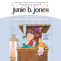 Junie B. Jones and Some Sneaky Peeky Spying