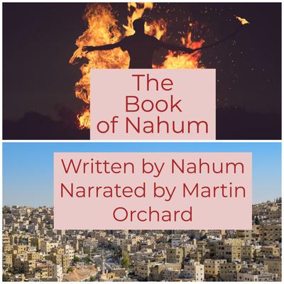 The Book of Nahum - The Holy Bible King James Version - Abridged by Nahum