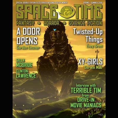 Space and Time Magazine by Angela Yuriko Smith, Clinton Lawrence, Christina Sng, Claire T. Feild, Daniel M. Kimmel, Derwin Mak, Gordon Linzner, Holly Lyn Walrath, John L. French, John Philip Johnson, John Reinhart, Jose Quintero, Karl Kofoed, Lily Tierney, Lisa Timpf, Loren Rhoads, Robert Beveridge, Roh Morgon, Sally Fogel, Terran L. Randolph, Terrie Leigh Relf, Todd French, Traci Castleberry & Will Shaw