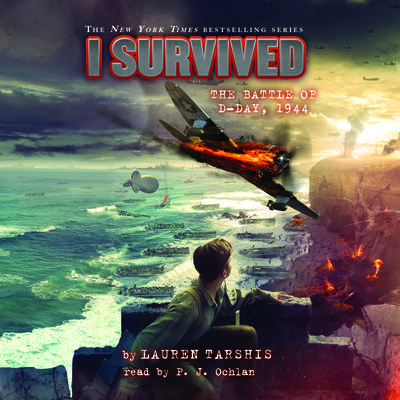 I Survived the Battle of D-Day, 1944 (I Survived #18) (Digital Audio Download Edition) by Lauren Tarshis