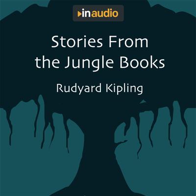 Stories From the Jungle Books by Rudyard Kipling