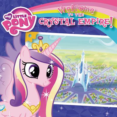 My Little Pony: Welcome to the Crystal Empire!