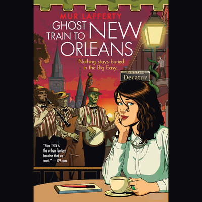 Ghost Train to New Orleans by Mur Lafferty