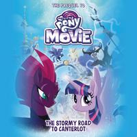 My Little Pony: The Movie: The Stormy Road to Canterlot