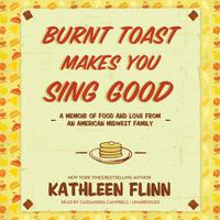 Burnt Toast Makes You Sing Good