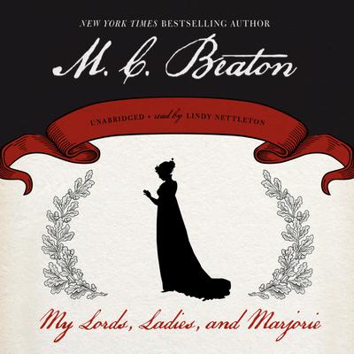My Lords, Ladies, and Marjorie