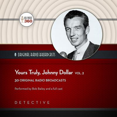 Yours Truly, Johnny Dollar, Vol. 2 - Abridged - Abridged