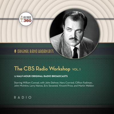 The CBS Radio Workshop, Vol. 1