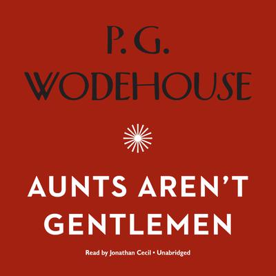 Aunts Aren’t Gentlemen
