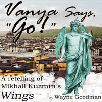 Vanya Says, "Go!"