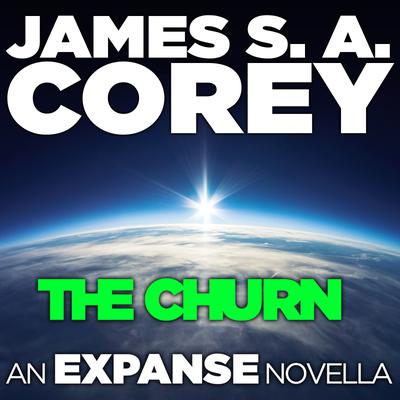 The Churn: An Expanse Novella by James S. A. Corey