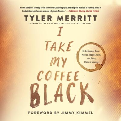 I Take My Coffee Black by Tyler Merritt