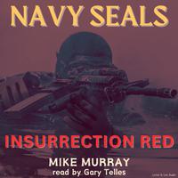 Navy Seals: Insurrection Red - Abridged