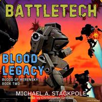 BattleTech: Blood Legacy - Blood of Kerensky Trilogy Book 2 - Abridged