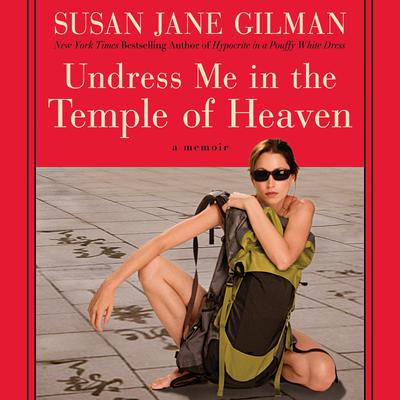 Undress Me in the Temple of Heaven - Abridged