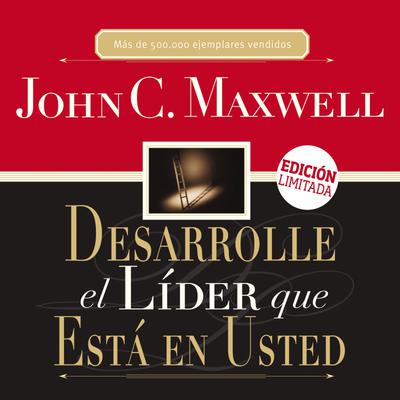Desarrolle el líder que está en usted - Abridged