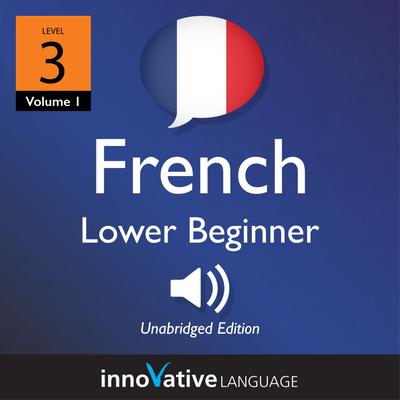 Learn French - Level 5: Upper Beginner French, Volume 1