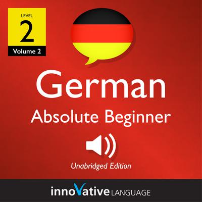 Learn German - Level 2: Absolute Beginner German, Volume 2