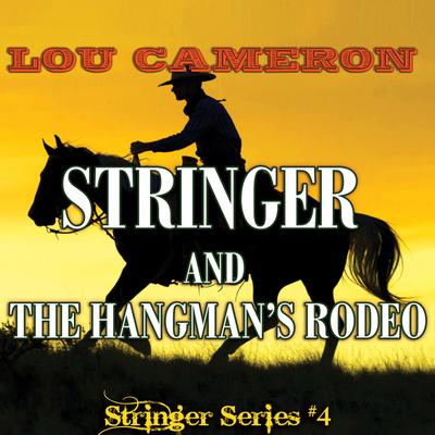 Stringer and the Hangman’s Rodeo