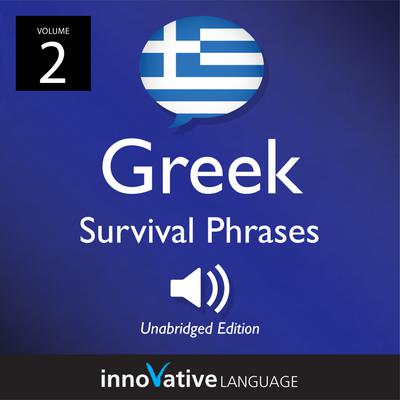 Learn Greek: Greek Survival Phrases, Volume 2
