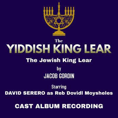 The Yiddish King Lear (Jacob Gordin) - Abridged
