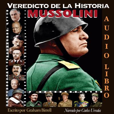 Veredicto de la Historia: MUSSOLINI
