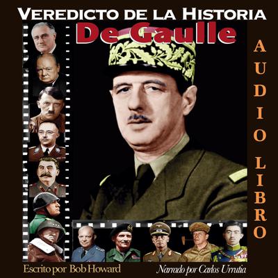 Veredicto de la Historia: DE GAULLE