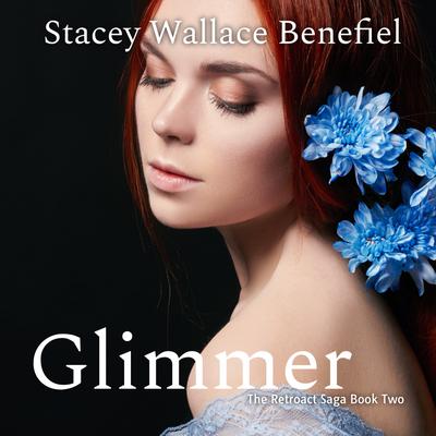 Glimmer by Stacey Wallace Benefiel