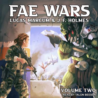 The Fae Wars by J.F. Holmes & Lucas Marcum