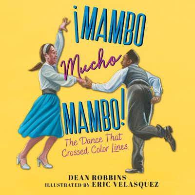 ¡Mambo Mucho Mambo! by Dean Robbins