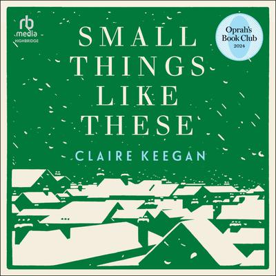 Small Things Like These by Claire Keegan