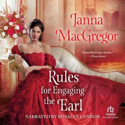 Rules for Engaging the Earl by Janna MacGregor