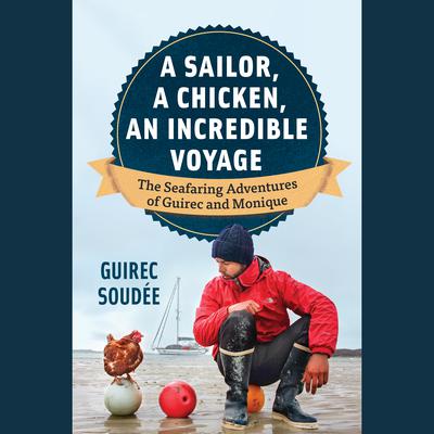 A Sailor, A Chicken, An Incredible Voyage
