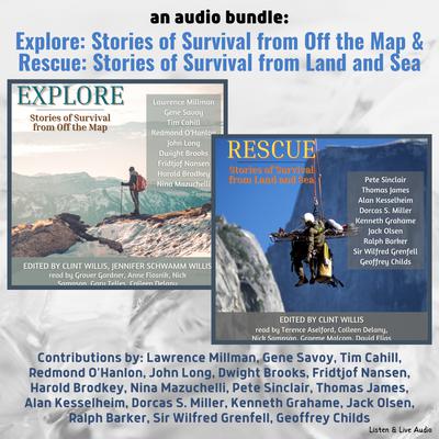 An Audio Bundle: Explore & Rescue by Lawrence Millman, Gene Savoy, Tim Cahill, Redmond O’Hanlon, John Long, Dwight Brooks, Fridtjof Nansen, Harold Brodkey, Nina Mazuchelli, Pete Sinclair, Thomas James, Alan Kesselheim, Dorcas S. Miller, Kenneth Grahame, Jack Olsen, Ralph Barker, Sir Wilfred Grenfell & Geoffrey Childs