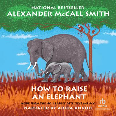 How to Raise an Elephant