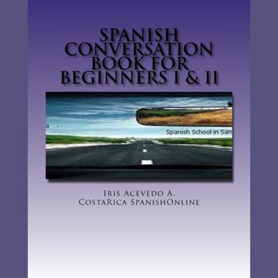 Spanish Conversation Book for Beginners I&II