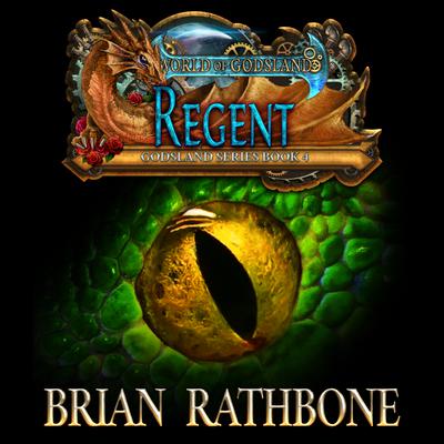 Regent by Brian Rathbone