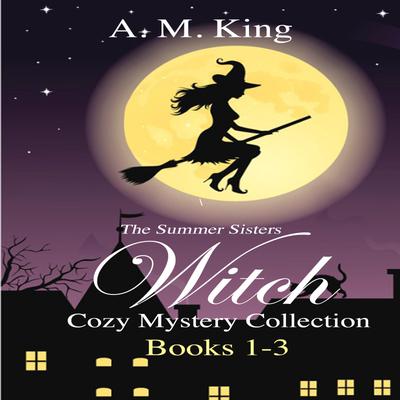Summer Sisters Witch Cozy Mystery Collection, The: Books 1-3