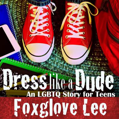 Dress like a Dude by Foxglove Lee