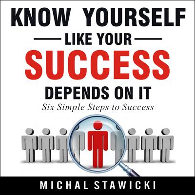 Know Yourself like Your Success Depends on It