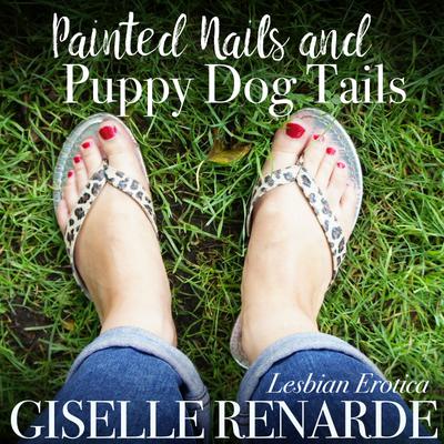 Painted Nails and Puppy Dog Tails