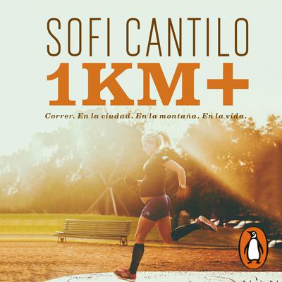 Un kilómetro más by Sofi Cantilo