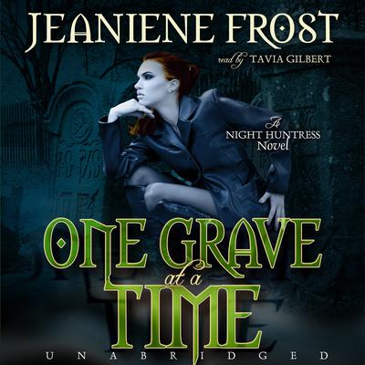 Cover for One Grave at a Time: A Night Huntress Novel (The Night Huntress Series)